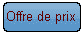 Demandez une offre de prix offre de prix